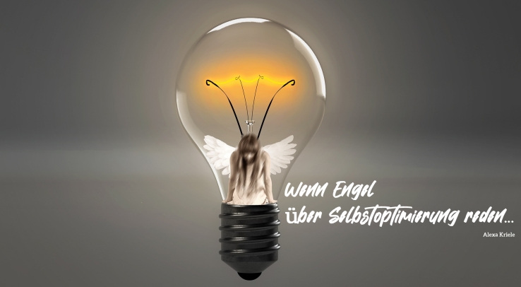 Wenn Engel über Selbstoptimierung reden...